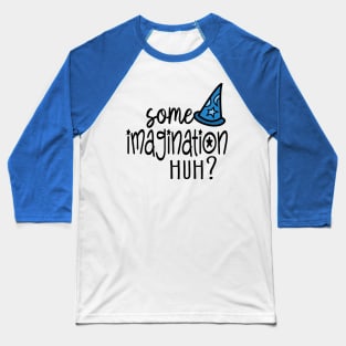some imagination Baseball T-Shirt